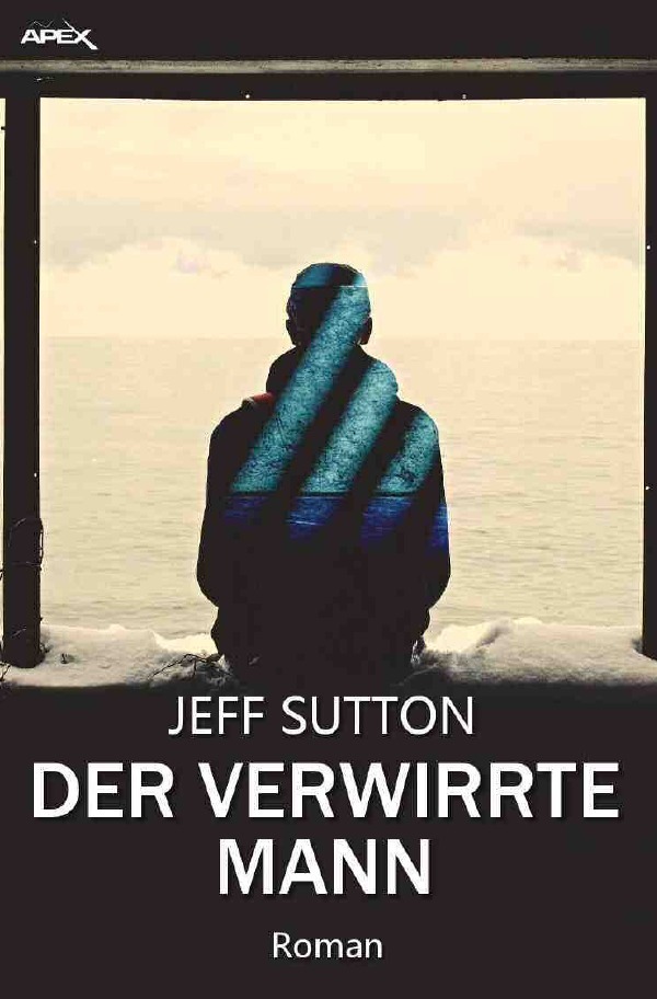 Cover: 9783748581116 | DER VERWIRRTE MANN | Der Science-Fiction-Klassiker! | Jeff Sutton