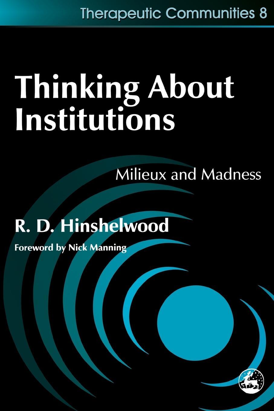 Cover: 9781853029547 | Thinking about Institutions | Milieux and Madness | Taschenbuch | 2001