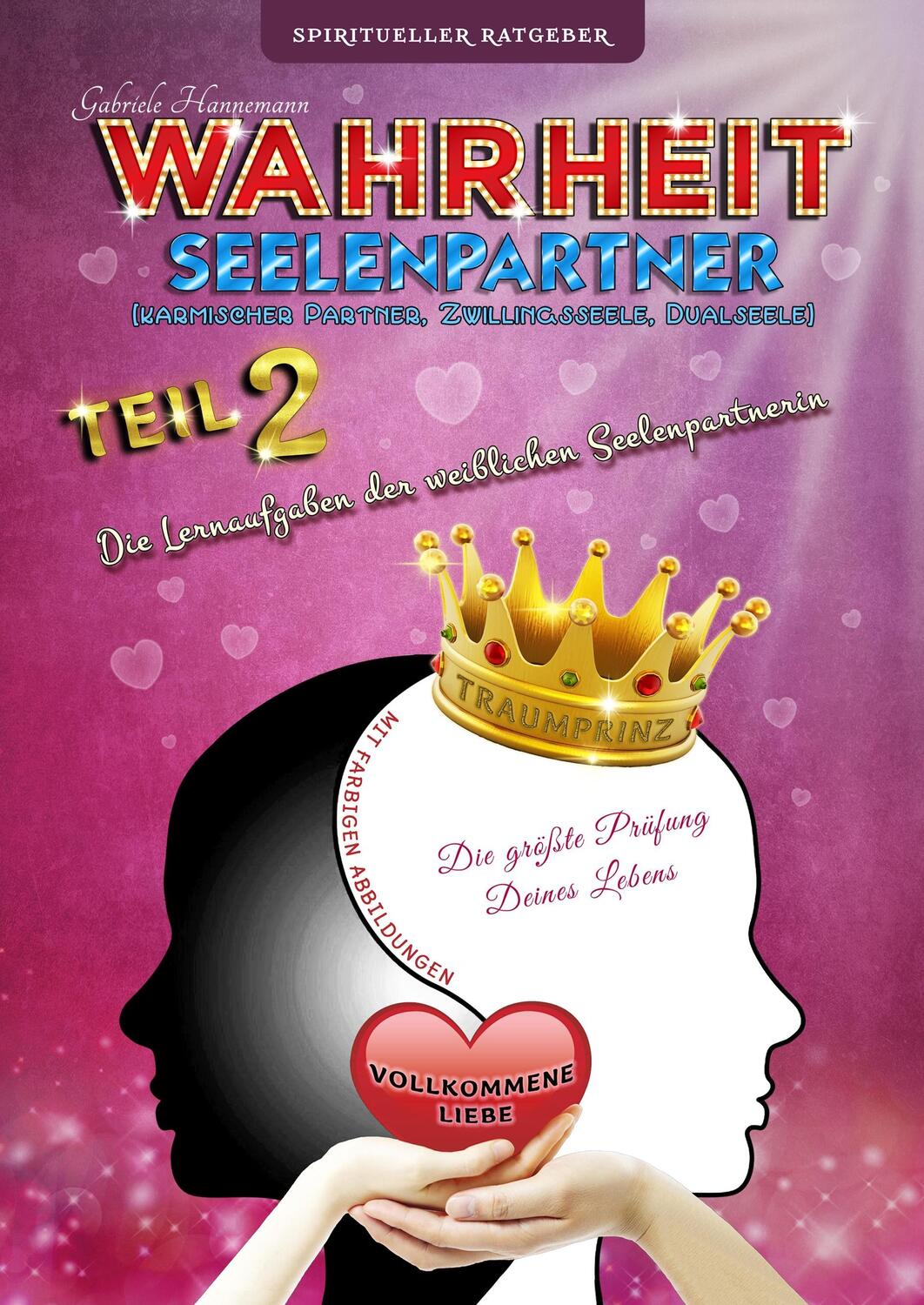 Cover: 9783744834391 | Wahrheit Seelenpartner Teil 2 (karmischer Partner, Zwillingsseele,...