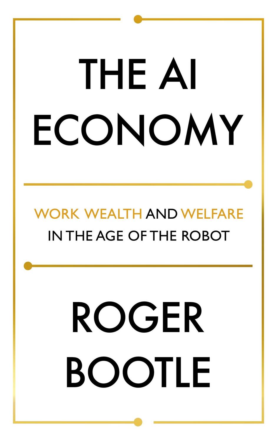 Cover: 9781473696181 | The AI Economy | Work, Wealth and Welfare in the Robot Age | Buch