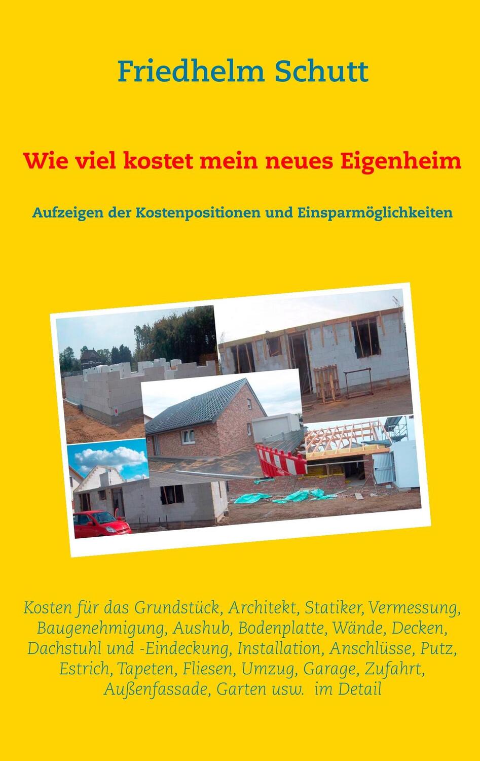 Cover: 9783842377790 | Wie viel kostet mein neues Eigenheim | Friedhelm Schutt | Taschenbuch