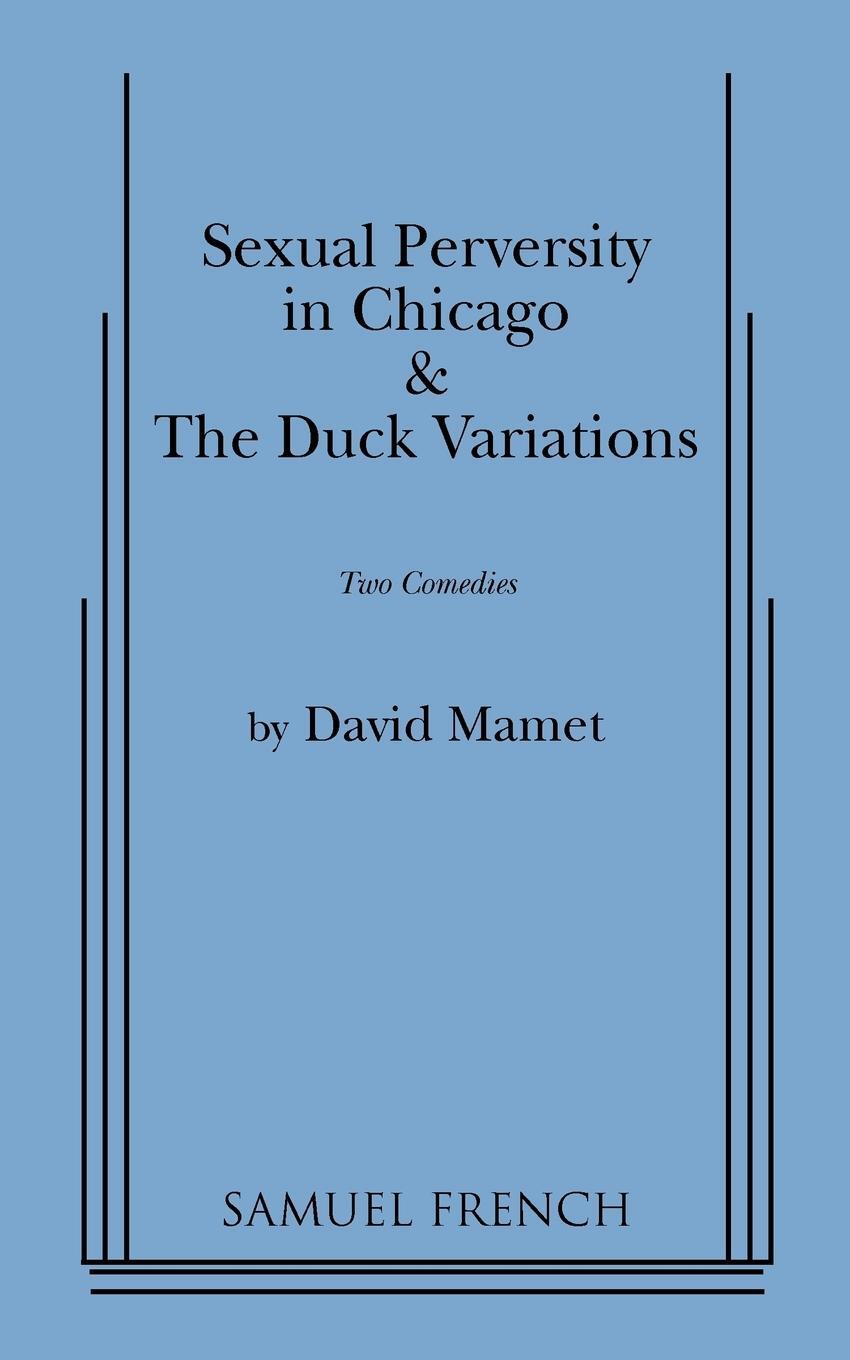 Cover: 9780573600418 | Sexual Perversity in Chicago and the Duck Variations | David Mamet