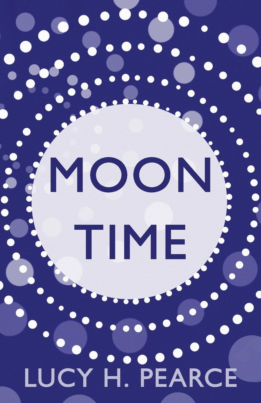 Cover: 9781910559789 | Moon Time | Living in Flow with your Cycle | Lucy H. Pearce | Buch