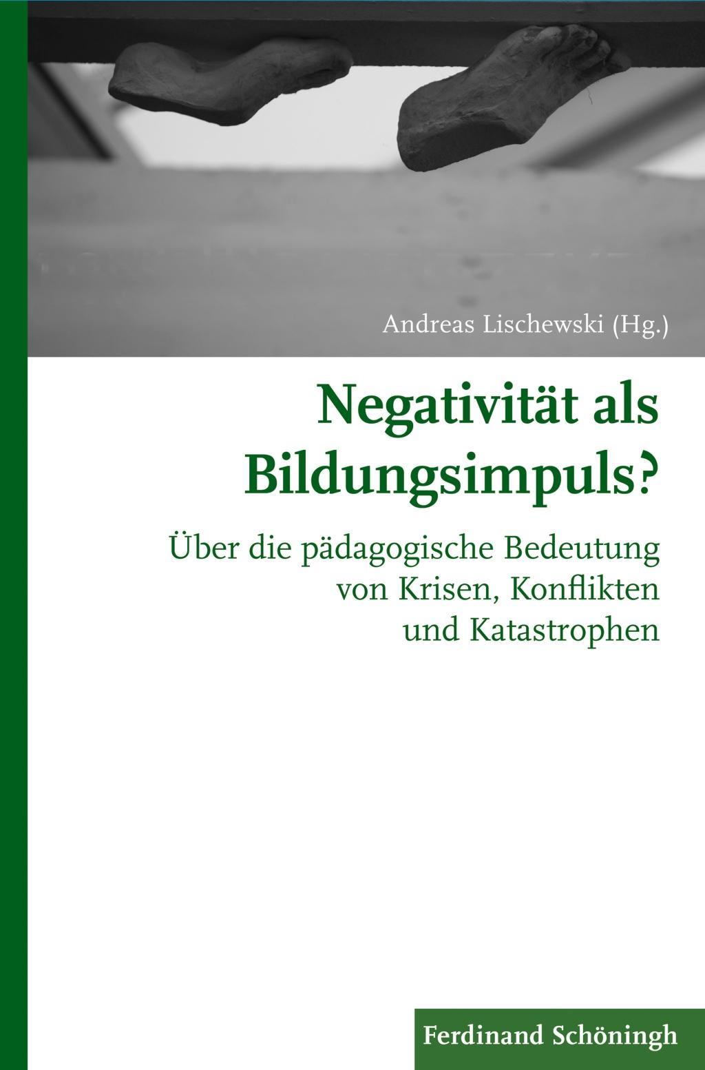 Cover: 9783506784780 | Negativität als Bildungsimpuls? | Andreas Lischewski | Taschenbuch