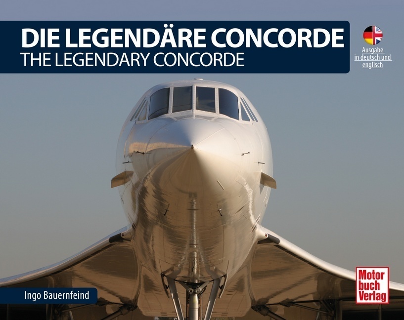 Cover: 9783613042322 | Die Legendäre Concorde. The Legendary Concorde | Ingo Bauernfeind