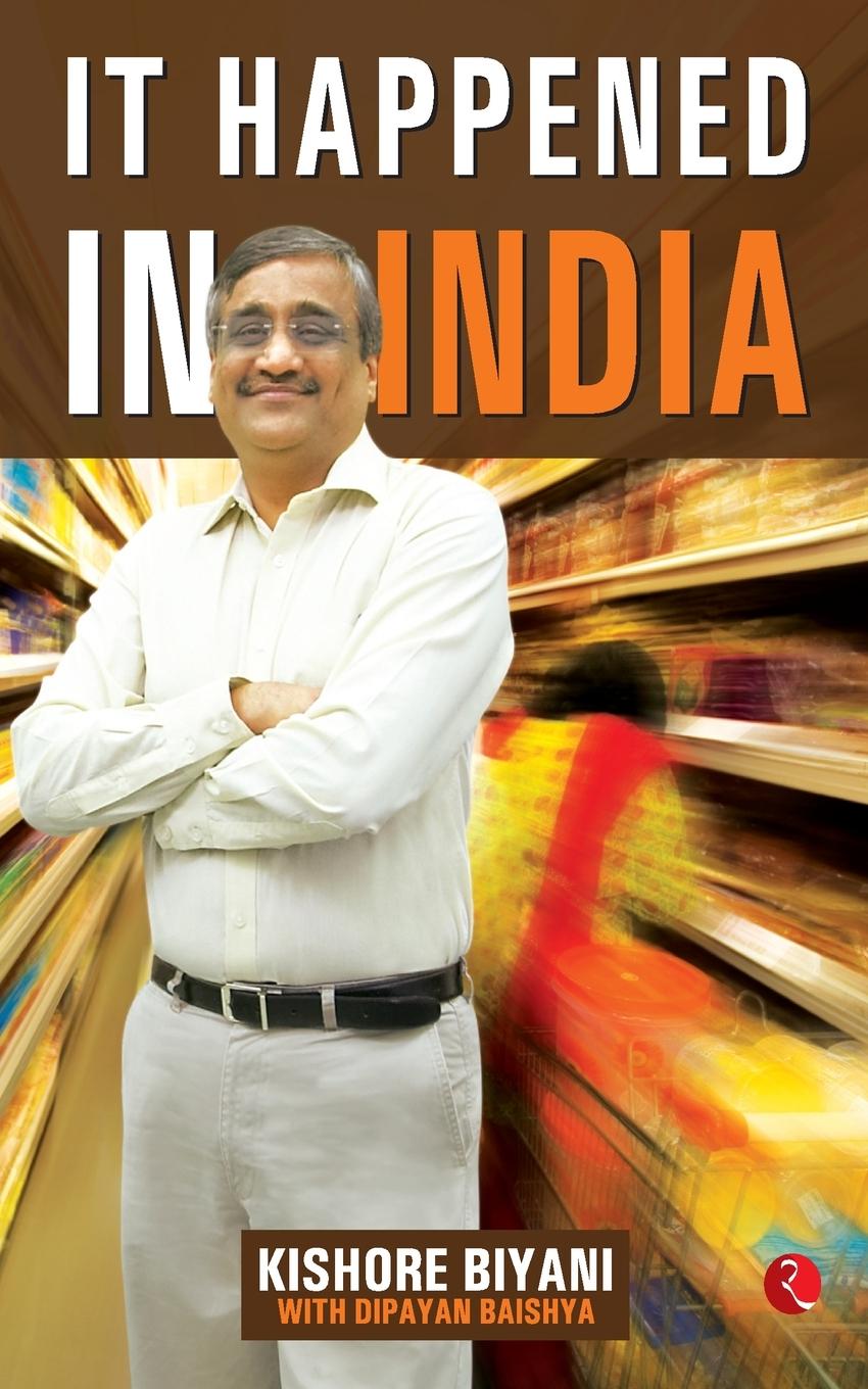 Cover: 9788129111371 | It Happened In India | Kishore Biyani | Taschenbuch | Englisch | 2007