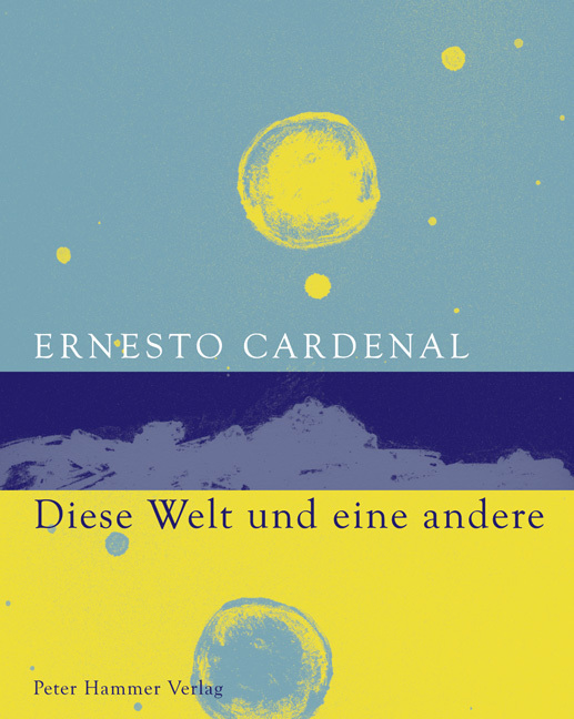 Cover: 9783779504757 | Diese Welt und eine andere | Ernesto Cardenal | Taschenbuch | 2013