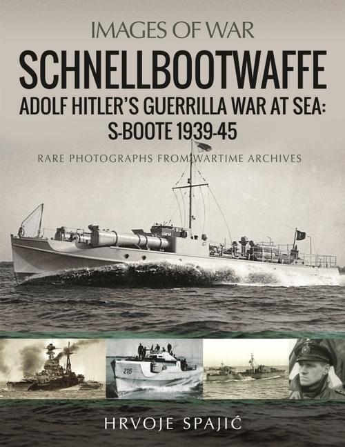 Cover: 9781399091756 | Schnellbootwaffe | Hrvoje Spajic | Taschenbuch | Images of War | 2021