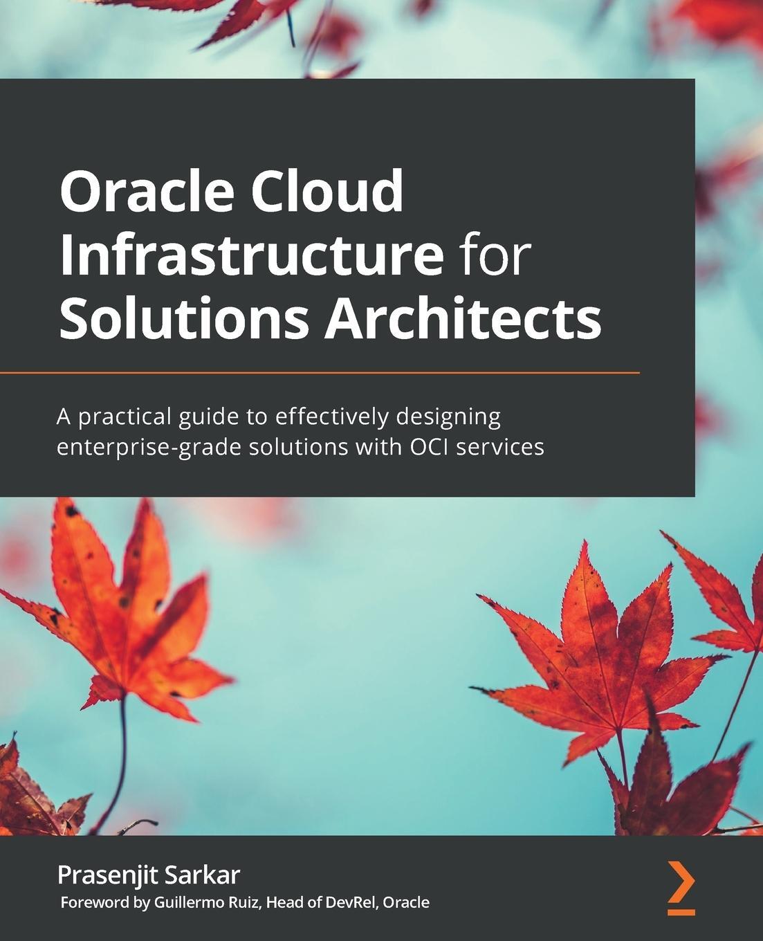 Cover: 9781800566460 | Oracle Cloud Infrastructure for Solutions Architects | Sarkar | Buch