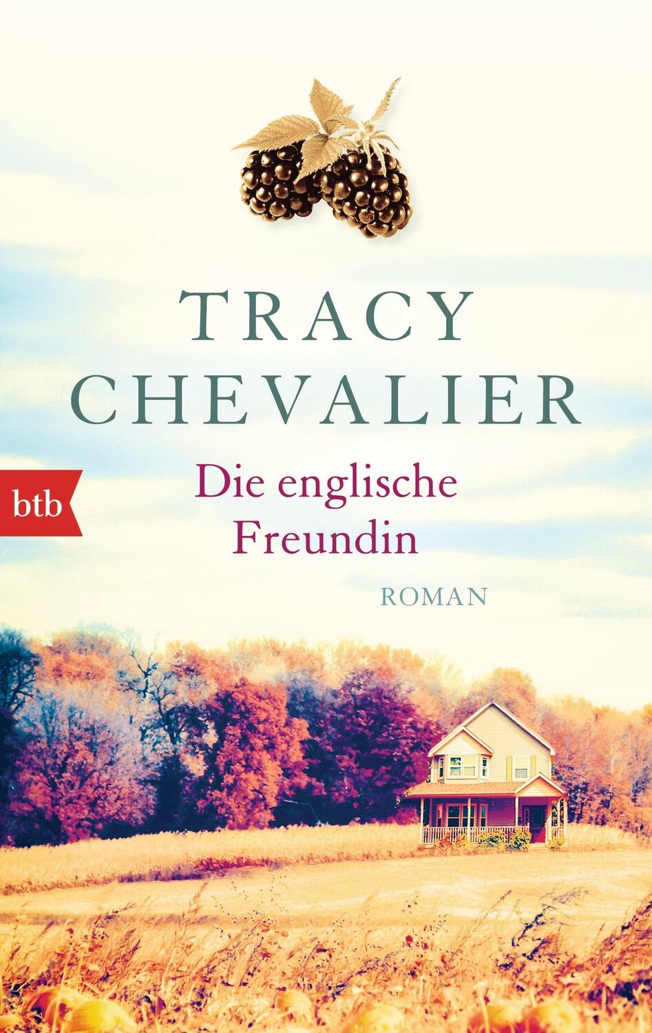 Cover: 9783442749225 | Die englische Freundin | Tracy Chevalier | Taschenbuch | btb | Deutsch
