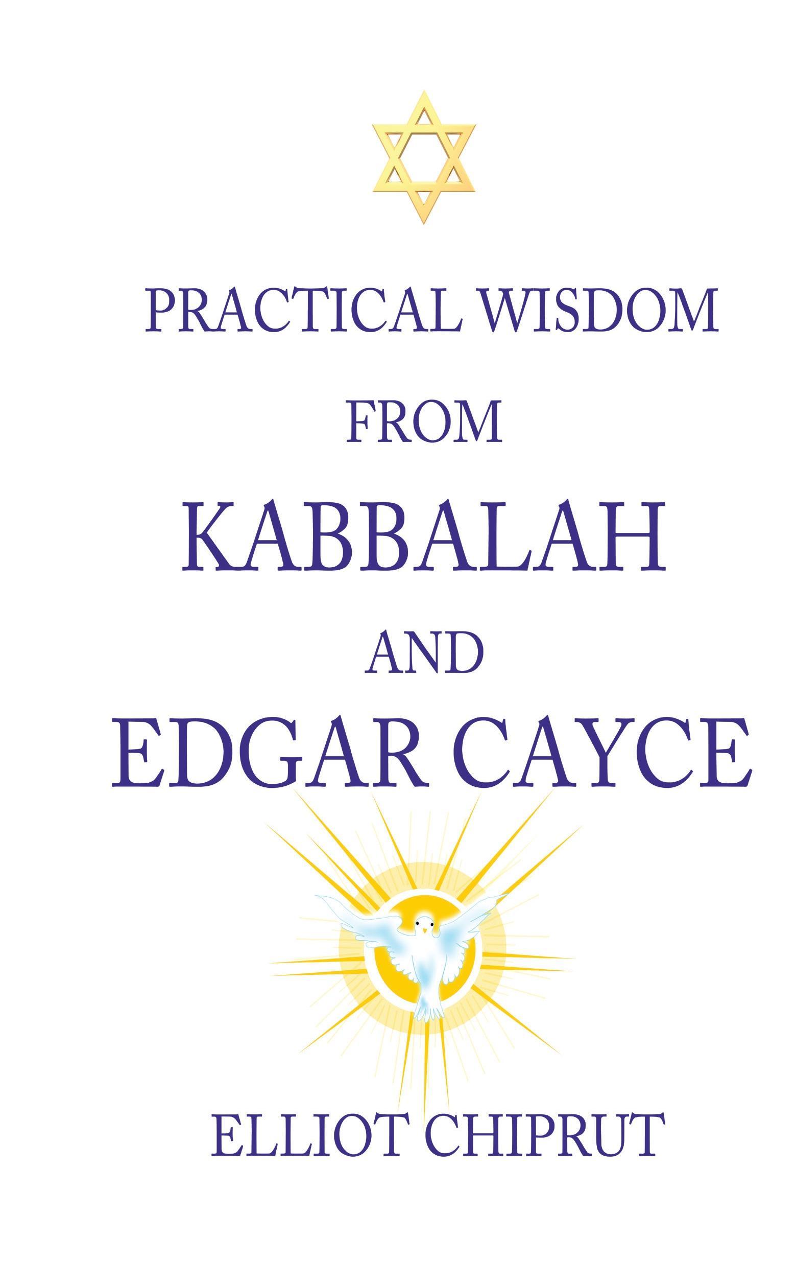 Cover: 9780988328006 | Practical Wisdom from Kabbalah and Edgar Cayce | Elliot Chiprut | Buch