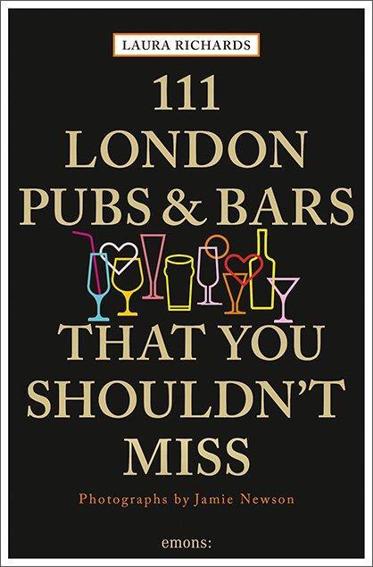 Cover: 9783740808938 | 111 London Pubs and Bars | Travel Guide | Laura Richards | Taschenbuch