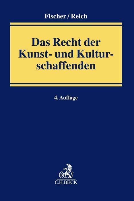 Cover: 9783406778407 | Das Recht der Kunst- und Kulturschaffenden | Fischer (u. a.) | Buch