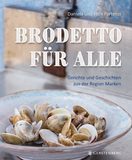 Cover: 9783836921497 | Brodetto für alle | Gerichte und Geschichten aus der Region Marken