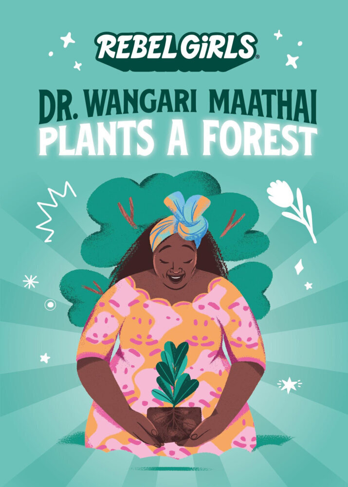 Cover: 9781953424020 | Dr. Wangari Maathai Plants a Forest | Rebel Girls (u. a.) | Buch