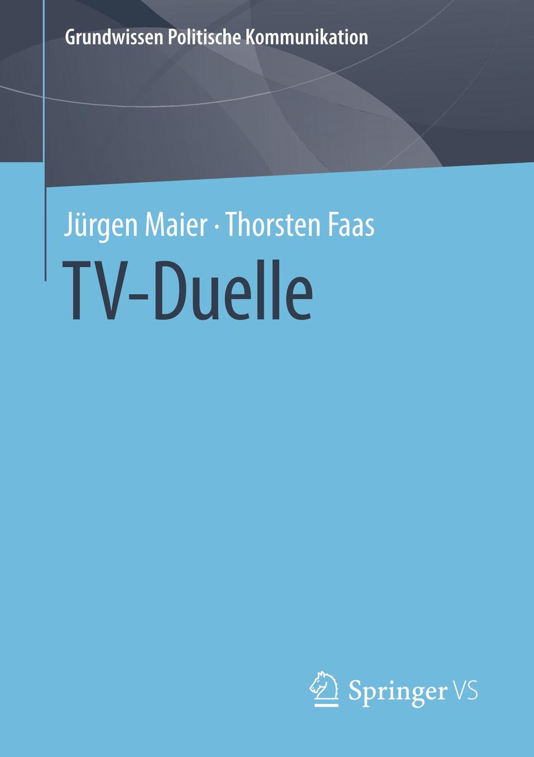 Cover: 9783658117764 | TV-Duelle | Thorsten Faas (u. a.) | Taschenbuch | Paperback | VI