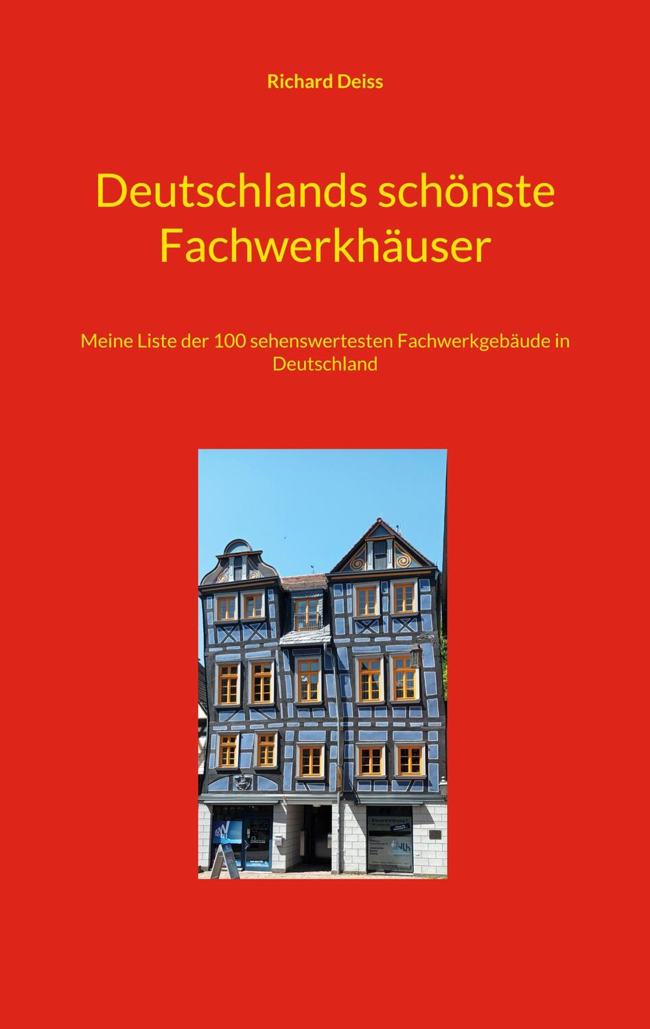 Cover: 9783757828271 | Deutschlands schönste Fachwerkhäuser | Richard Deiss | Taschenbuch