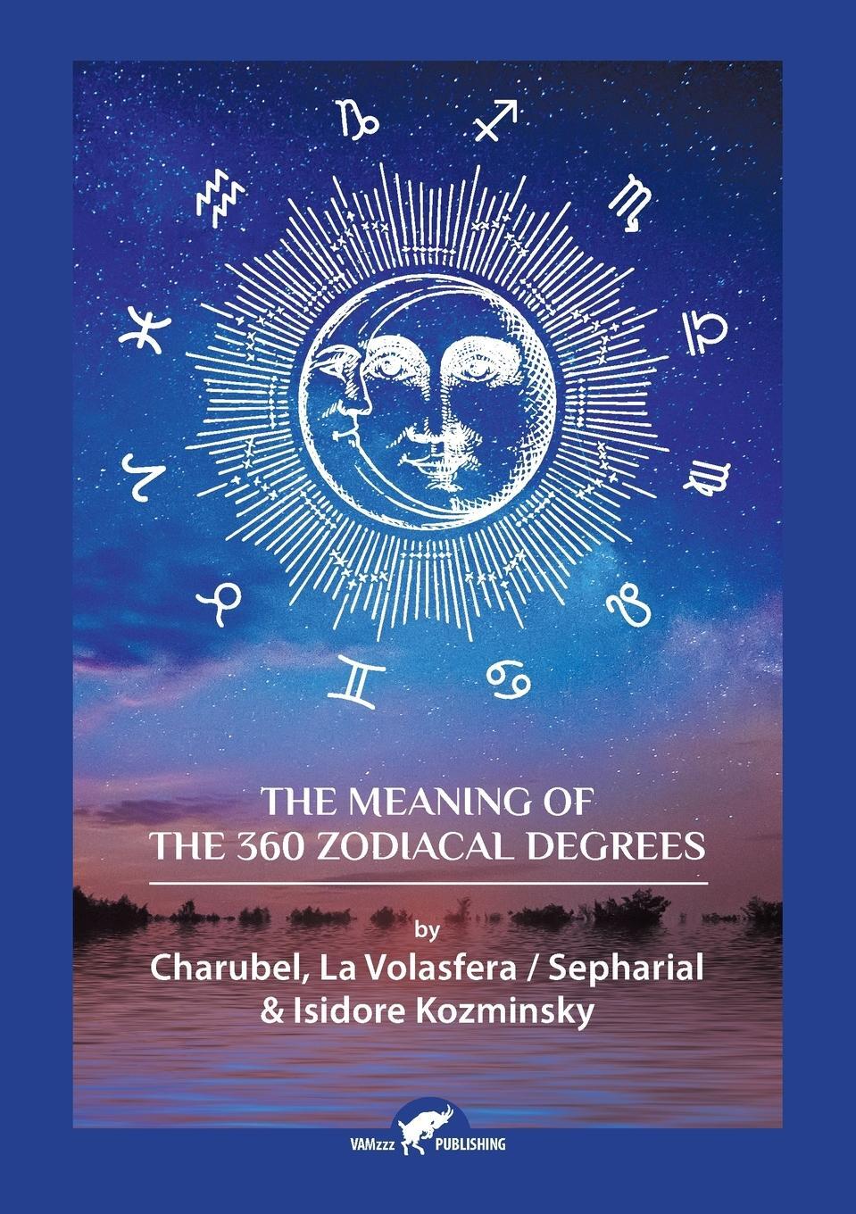Cover: 9789492355683 | The Meaning of The 360 Zodiacal Degrees | Sepharial | Taschenbuch