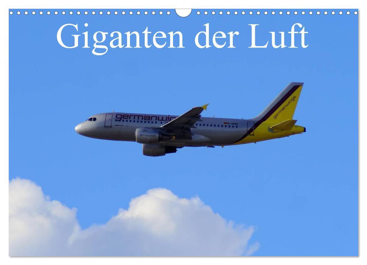 Cover: 9783383610875 | Giganten der Luft (Wandkalender 2024 DIN A3 quer), CALVENDO...