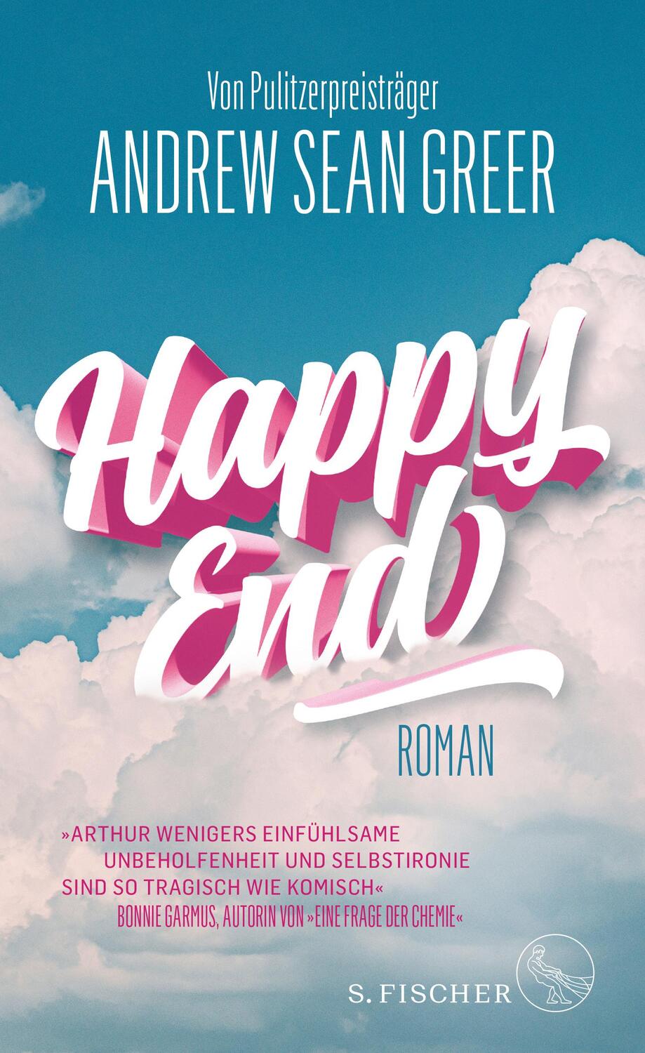 Cover: 9783103975284 | Happy End | Roman »Tragisch, komisch und so einfühlsam« Bonnie Garmus