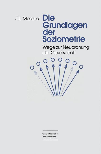 Cover: 9783663097211 | Die Grundlagen der Soziometrie | Wege zur Neuordnung der Gesellschaft