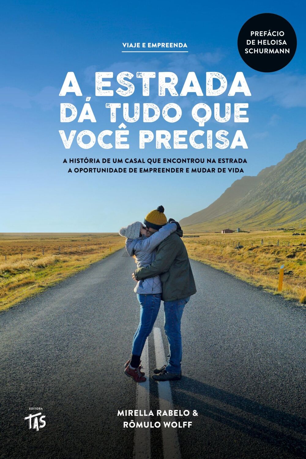 Cover: 9788554238001 | A Estrada Dá Tudo Que Você Precisa | Mirella Rabelo Rômulo Wolff