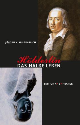 Cover: 9783937434940 | Hölderlin - Das halbe Leben | Eine poetische Biografie | Hultenreich