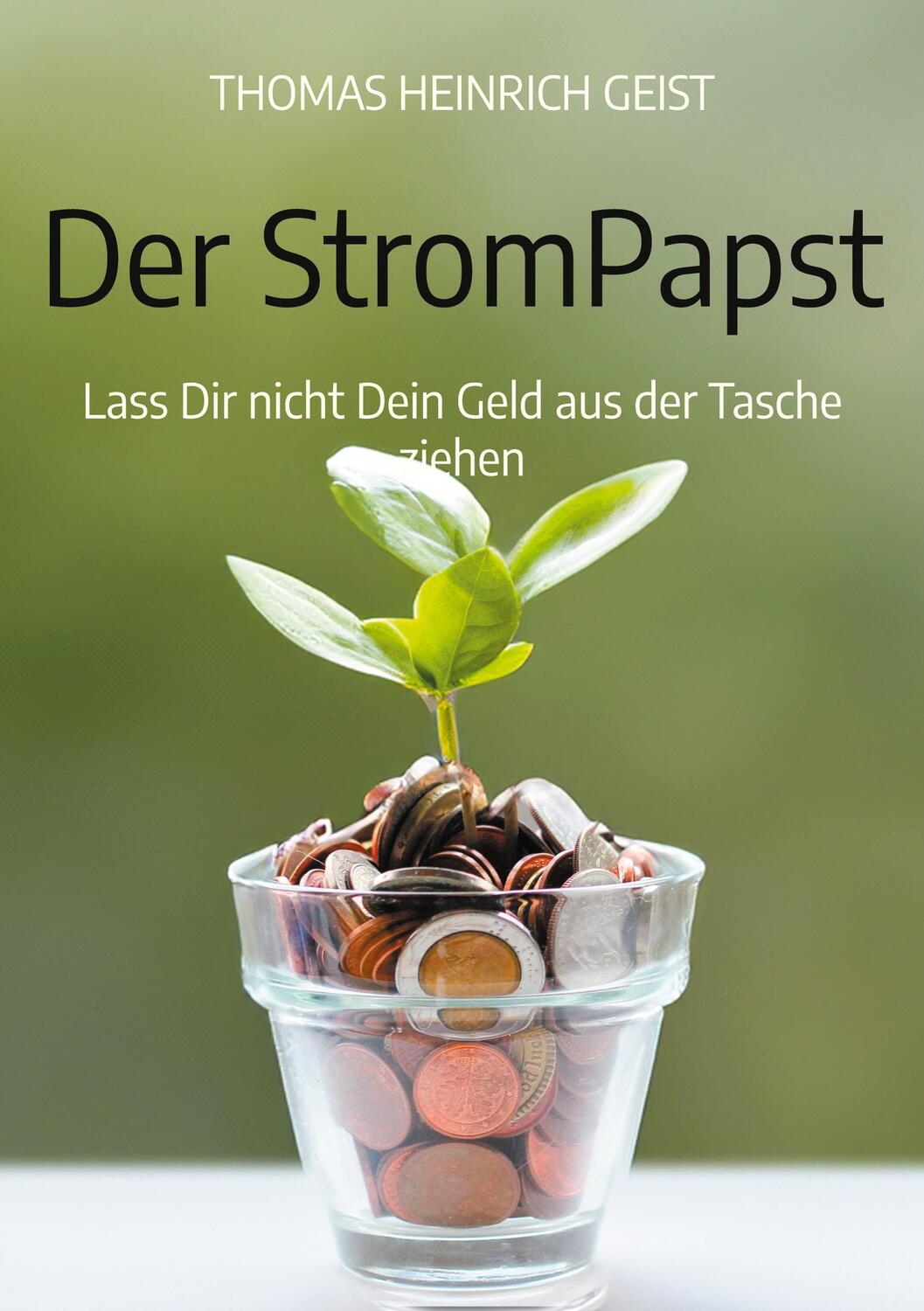 Cover: 9783759706027 | Der StromPapst | Lass Dir nicht Dein Geld aus der Tasche ziehen | Buch