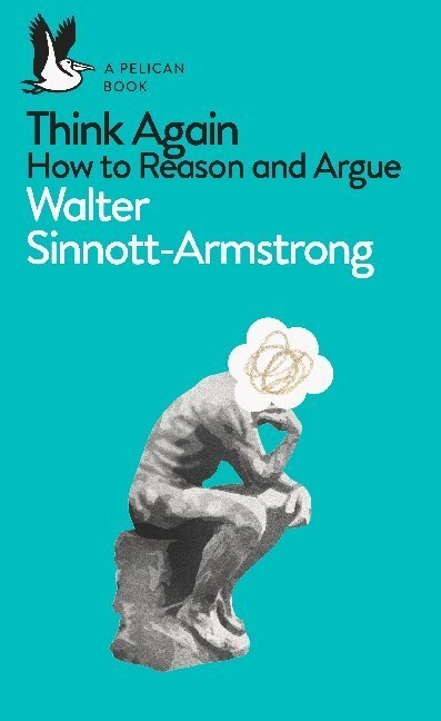 Cover: 9780141983110 | Think Again | How to Reason and Argue | Walter Sinnott-Armstrong | XII
