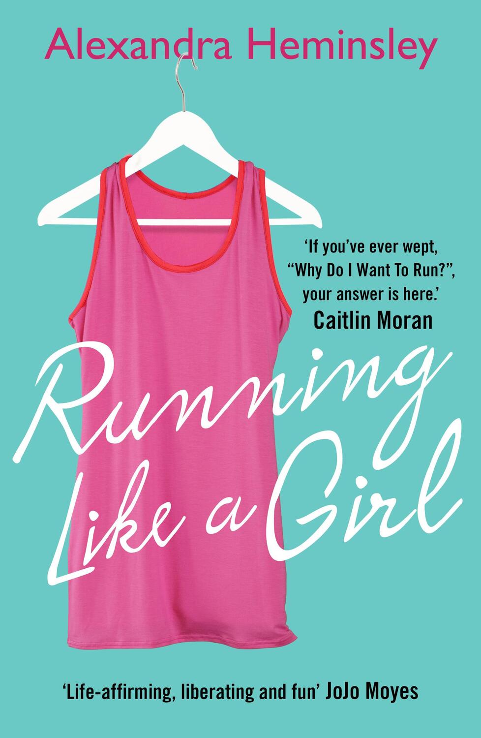 Cover: 9780099558958 | Running Like a Girl | Alexandra Heminsley | Taschenbuch | Englisch