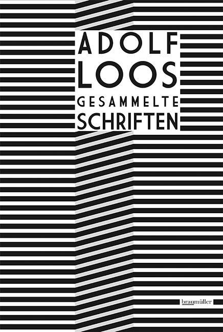 Cover: 9783991000150 | Adolf Loos Gesammelte Schriften | Adolf Loos | Buch | 780 S. | Deutsch