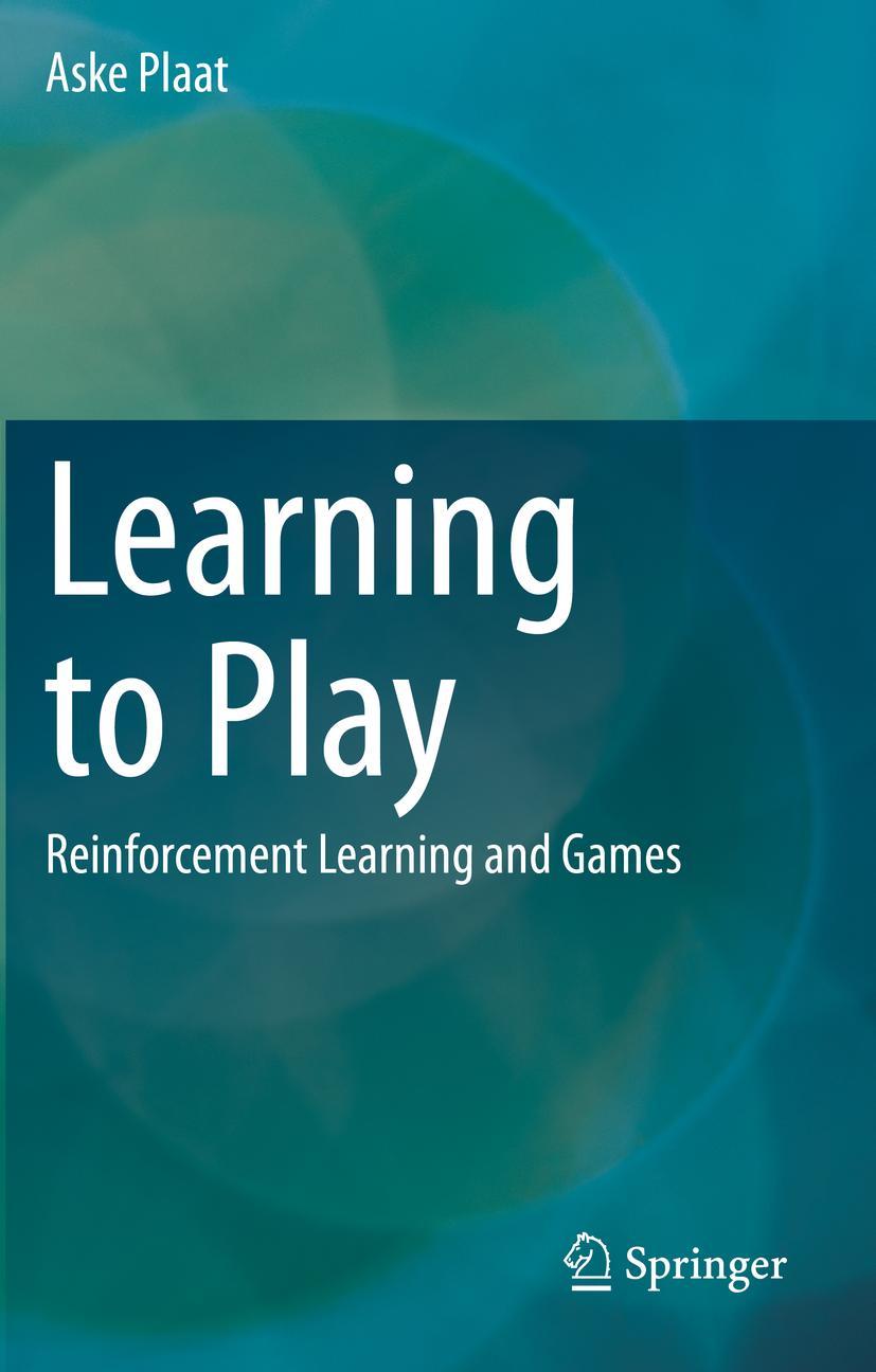 Cover: 9783030592400 | Learning to Play | Reinforcement Learning and Games | Aske Plaat