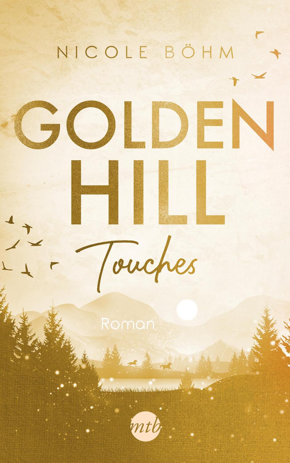 Cover: 9783745702972 | Golden Hill Touches | Roman | Nicole Böhm | Taschenbuch | 416 S.