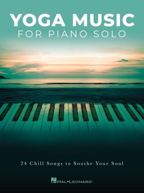 Cover: 9781540038593 | Yoga Music for Piano Solo: 24 Chill Songs to Soothe Your Soul | Corp