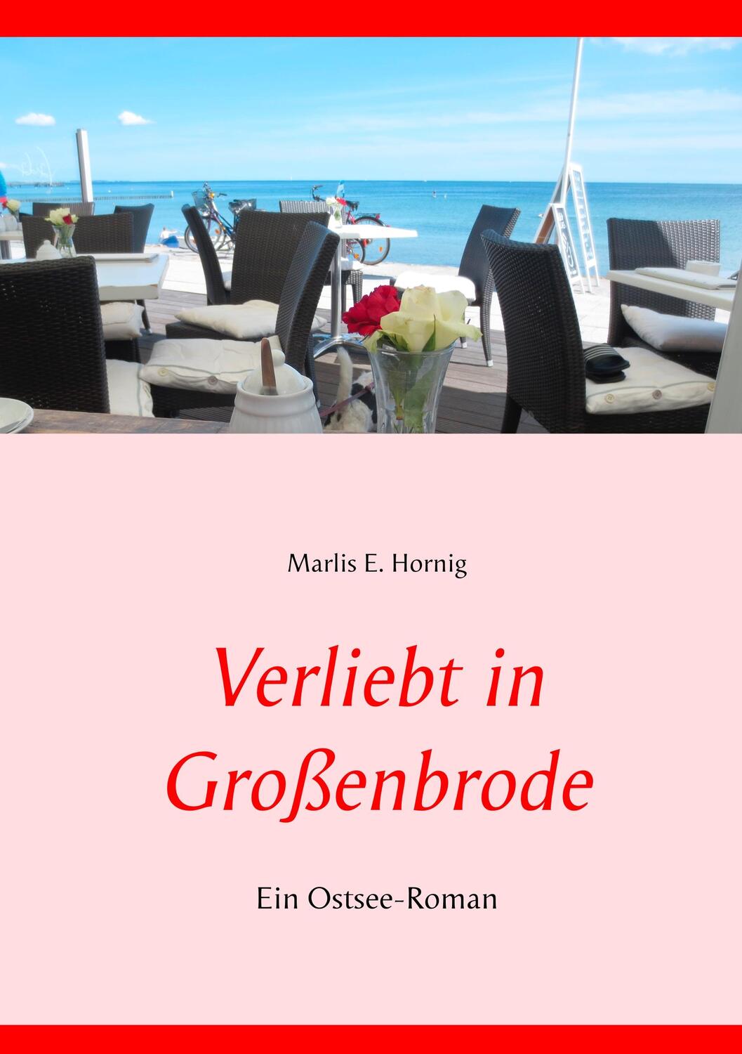 Cover: 9783750453135 | Verliebt in Großenbrode | Ein Ostsee-Roman | Marlis E. Hornig | Buch