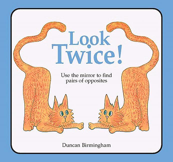 Cover: 9780906212868 | Look Twice: Use the Mirror to Find Pairs of Opposites | Burmingham