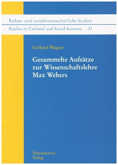 Cover: 9783447117760 | Gesammelte Aufsätze zur Wissenschaftslehre Max Webers | Gerhard Wagner