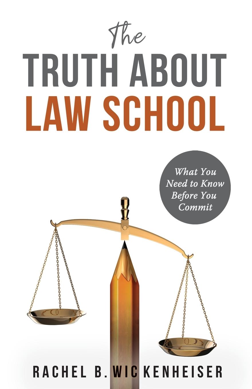 Cover: 9780578286846 | The Truth About Law School | What You Need to Know Before You Commit