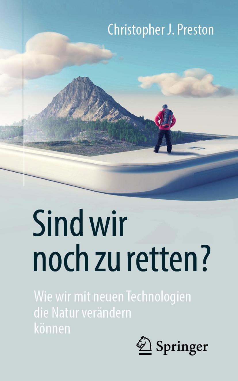 Cover: 9783662581896 | Sind wir noch zu retten? | Christopher J. Preston | Taschenbuch | xxix