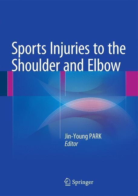 Cover: 9783642417948 | Sports Injuries to the Shoulder and Elbow | Jin-Young Park | Buch