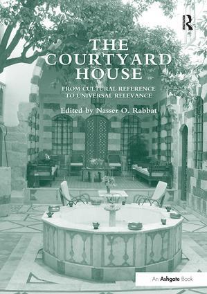 Cover: 9781138246850 | The Courtyard House | From Cultural Reference to Universal Relevance