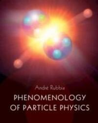 Cover: 9781316519349 | Phenomenology of Particle Physics | André Rubbia | Buch | Gebunden