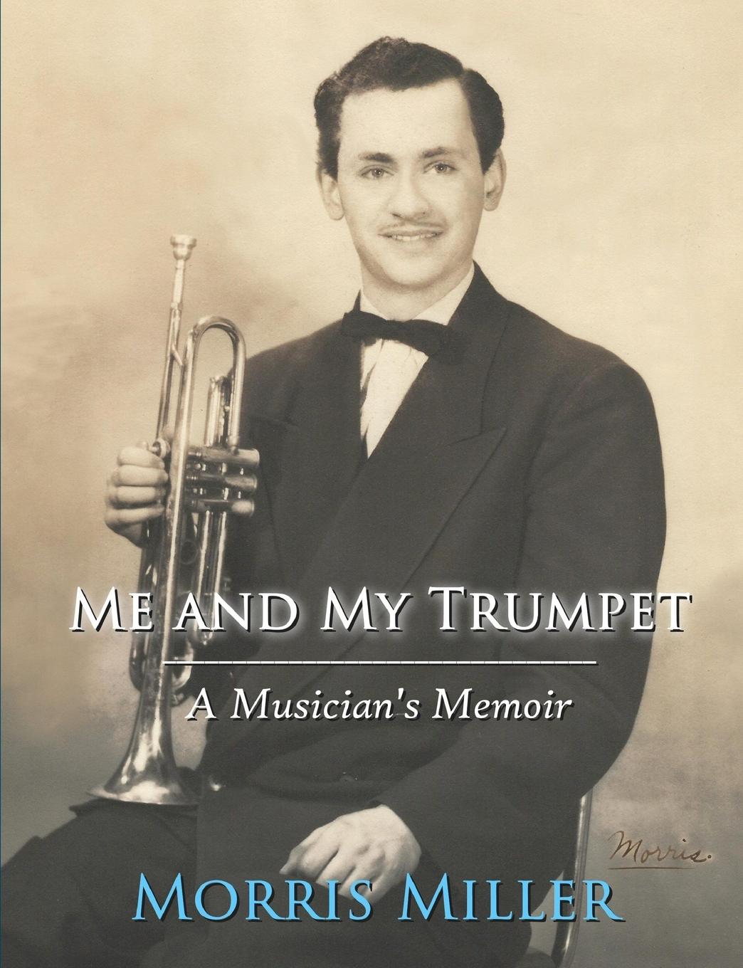 Cover: 9780244771577 | Me and My Trumpet | A Musician's Memoir | Morris Miller | Taschenbuch