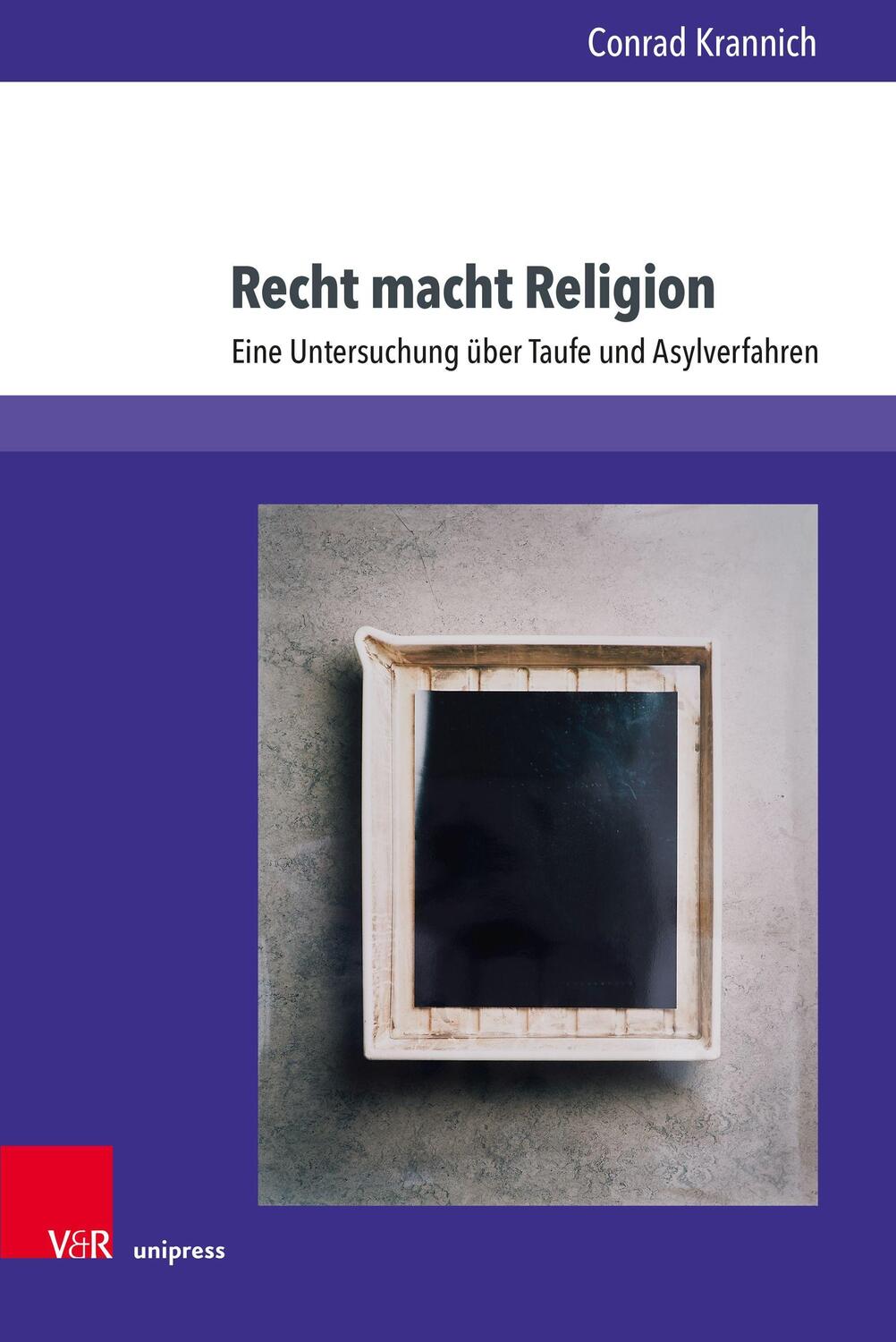 Cover: 9783847111818 | Recht macht Religion | Eine Untersuchung über Taufe und Asylverfahren
