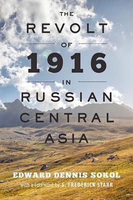 Cover: 9781421420509 | The Revolt of 1916 in Russian Central Asia | Edward Dennis Sokol