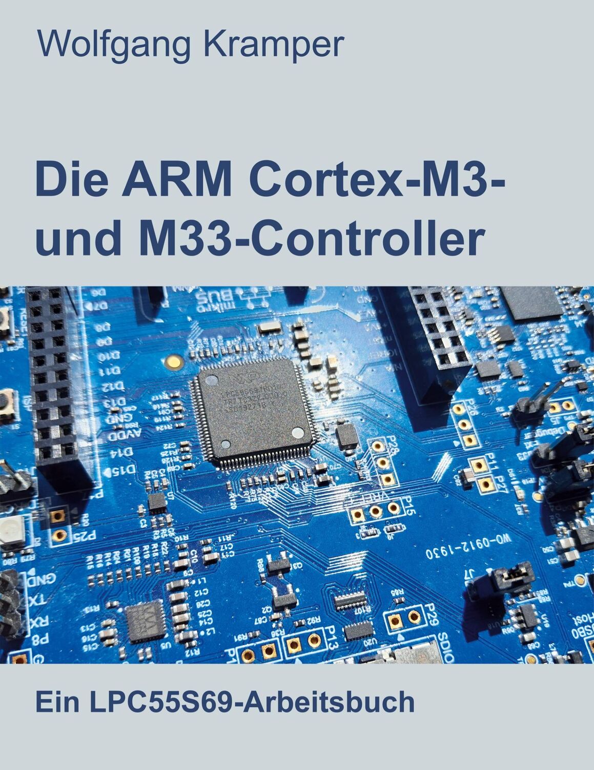 Cover: 9783757890438 | Die ARM Cortex-M3- und M33-Controller | Ein LPC55S69-Arbeitsbuch