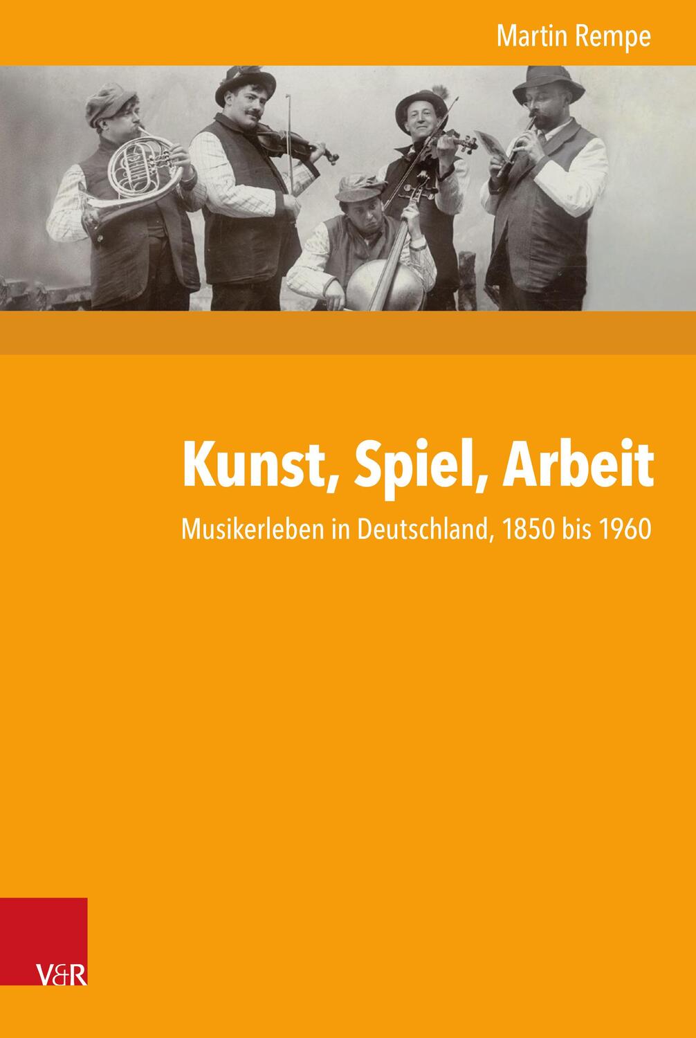 Cover: 9783525352502 | Kunst, Spiel, Arbeit | Musikerleben in Deutschland, 1850 bis 1960