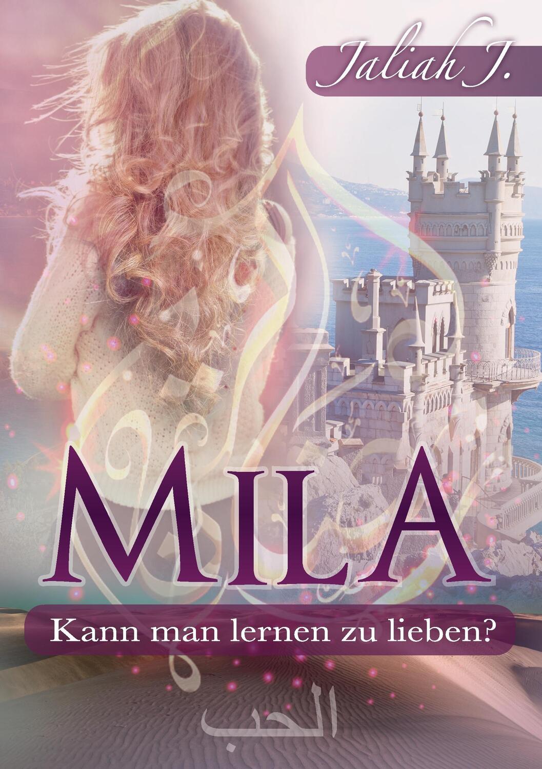 Cover: 9783738615647 | Mila | Kann man lernen zu lieben? | Jaliah J. | Taschenbuch | Deutsch