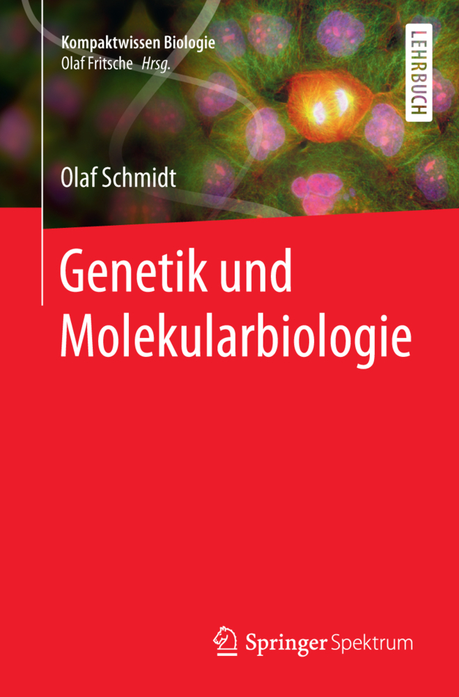 Cover: 9783662502730 | Genetik und Molekularbiologie | Olaf Schmidt | Taschenbuch | Deutsch