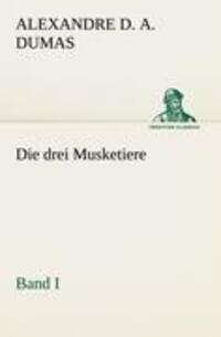 Cover: 9783847237587 | Die drei Musketiere - Band I | Alexandre d. A. Dumas | Taschenbuch